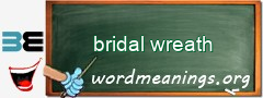 WordMeaning blackboard for bridal wreath